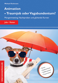 Animation - Traumjob oder Vagabundentum