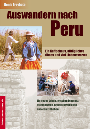 Auswandern nach Peru - ein Kaffeehaus, alltägliches Chaos und viel Liebenswertes